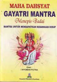 Maha Dahsyat Gayatri Mantra Menepis Badai Mantra Untuk Mendapatkan Kedamaian Hidup