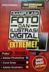 Manipulasi Foto dan Illustrasi Digital EXTREME !