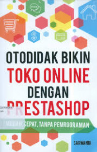 Otodidak Bikin Toko Online Dengan Prestashop Mudah, Cepat, Tanpa Pemrograman