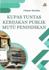 Kupas Tuntas Kebijakan Publik Mutu Pendidikan