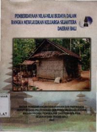 Pemberdayaan Nilai-Nilai Budaya Dalam Rangka Mewujudkan Keluarga Sejahtra Daerah Bali