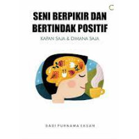 Seni berpikir dan bertindak positif kapan saja & dimana saja