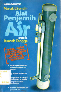 Merakit Sendiri Alat Penjernih Air untuk Rumah Tangga
