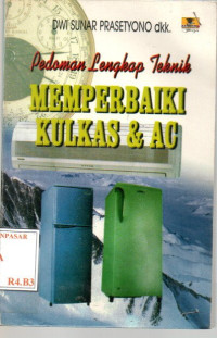 Pedoman Lengkap Teknik Memperbaiki Kulkas & AC