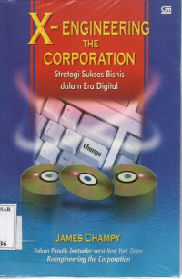 Image of X - Engineering the corporation strategi sukses bisnis dalam era digital