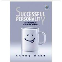 Successful Personality : Membentuk Manusia Sukses