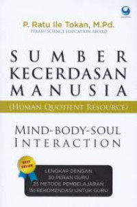 Sumber Kecerdasan Manusia ( Human Quotient Resource) Mind-Body-Soul Interaction