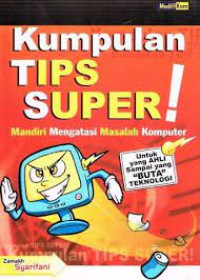 Kumpulan tips super ! Mandiri mengatasi masalah komputer