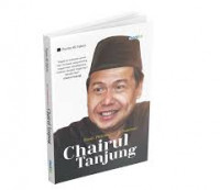 Kisah, Perjuangan, & Inspirasi Chairul Tanjung