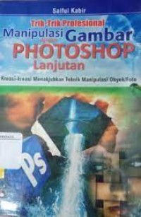 Trik-Trik Profesional Manipulasi Gambar Dengan Photoshop Lanjutan