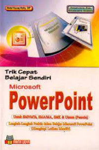 Trik Cepat Belajar Sendiri Microsoft Power Point