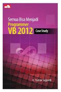 Semua Bisa Menjadi Programer VB 2012 Case Study