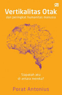 Vertikalitas Otak Dan Peringkat Humanitas Manusia