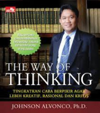 The Way Of Thinking,Tingkatkan Cara Berpikir Agar Lebih Kreatif,Rasional Dan Kritis