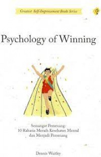 Psychology of Winning : 10 Rahasia Meraih Kesehatan Mental dan Menjadi Pemenang