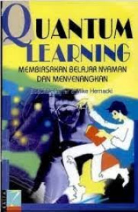 Quantum Learning Membiasakan Belajar Nyaman dan Menyenangkan