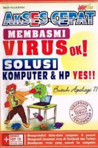 Akses Cepat Membasmi Virus Ok ! Solusi Komputer Dan Hp Yes !!